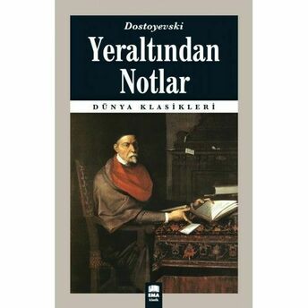 Dünya Klasikleri - Yeraltından Notlar Fyodor Mihayloviç Dostoyevski