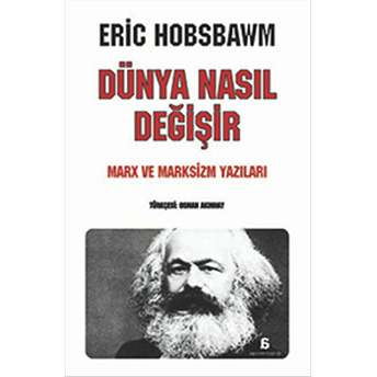 Dünya Nasıl Değişir Eric Hobsbawm