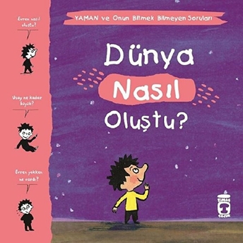 Dünya Nasıl Oluştu? - Yaman Ve Onun Bitmek Bilmeyen Soruları Gwenaelle Boulet, Marie Aubinais, Matthieu De Laubier