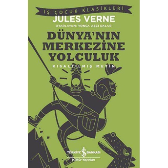 Dünya’nın Merkezine Yolculuk (Kısaltılmış Metin) Jules Verne