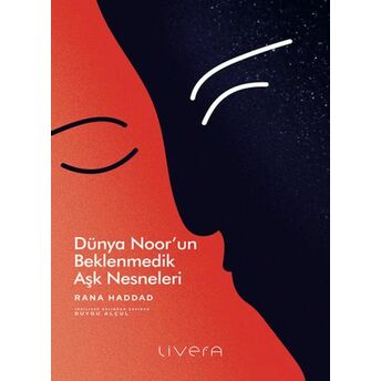 Dünya Noor’un Beklenmedik Aşk Nesneleri Rana Haddad