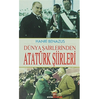 Dünya Şairlerinden Atatürk Şiirleri Hanri Benazus