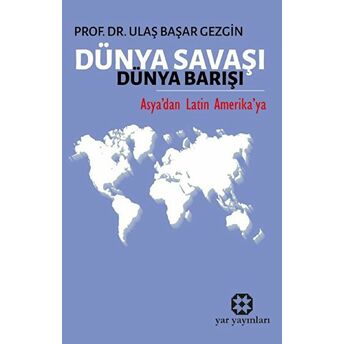 Dünya Savaşı Dünya Barışı Ulaş Başar Gezgin