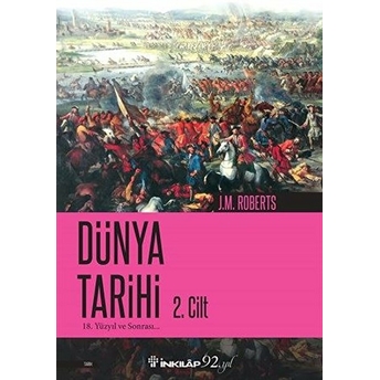 Dünya Tarihi 2 - 18. Yüzyıl Ve Sonrası J. M. Roberts