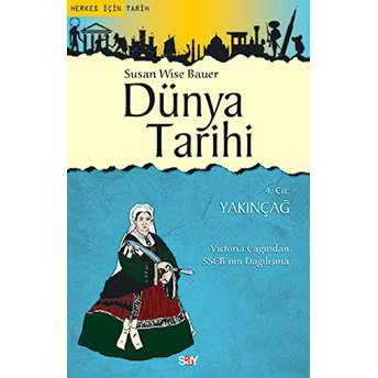 Dünya Tarihi 4. Cilt - Yakınçağ Susan Wise Bauer