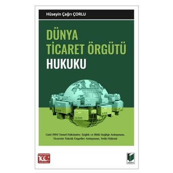 Dünya Ticaret Örgütü Hukuku Hüseyin Çağrı Çorlu