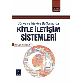 Dünya Ve Türkiye Bağlamında Kitle Iletişim Sistemleri Metin Işık