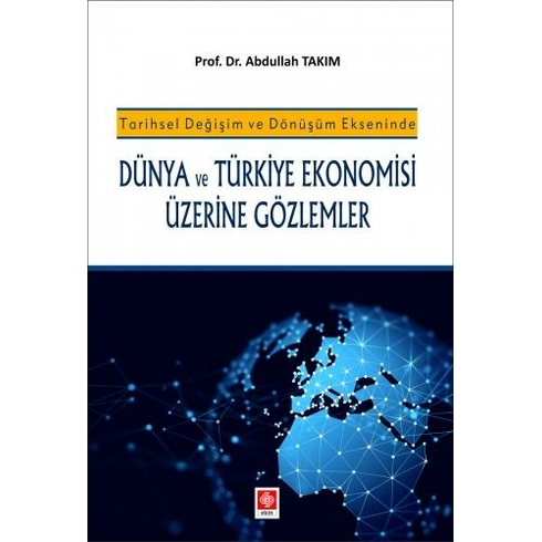 Dünya Ve Türkiye Ekonomisi Üzerine Gözlemler - Abdullah Takım