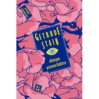 Dünya Yuvarlaktır - Gertrude Stein