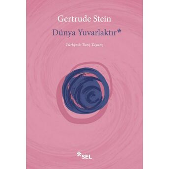 Dünya Yuvarlaktır Gertrude Stein