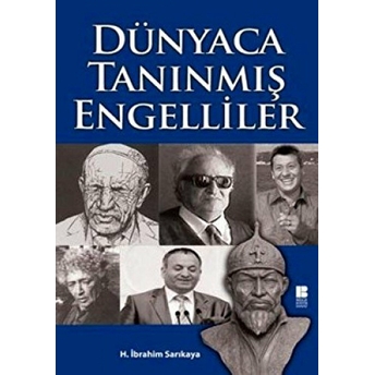 Dünyaca Tanınmış Engelliler H. Ibrahim Sarıkaya