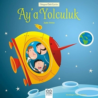 Dünyaca Ünlü Eserler - Ay'a Yolculuk Jules Verne