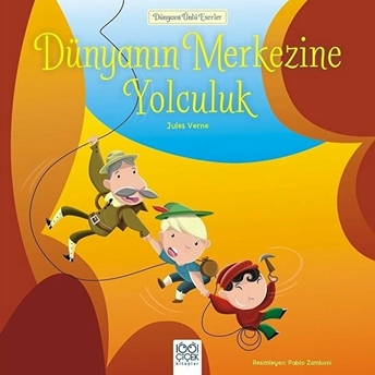 Dünyaca Ünlü Eserler - Dünyanın Merkezine Yolculuk Jules Verne