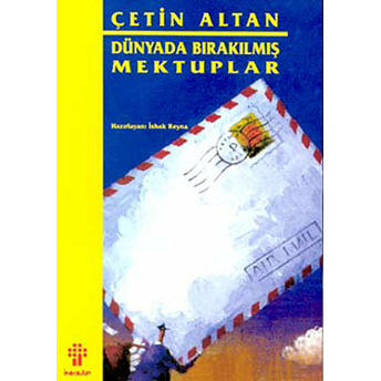 Dünyada Bırakılmış Mektuplar Çetin Altan