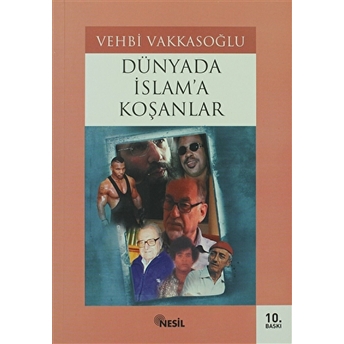 Dünyada Islam’a Koşanlar A. Vehbi Vakkasoğlu