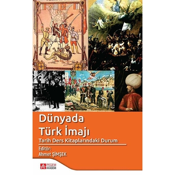 Dünyada Türk Imajı Tarih Ders Kitaplarındaki Durum - Ahmet Şimşek