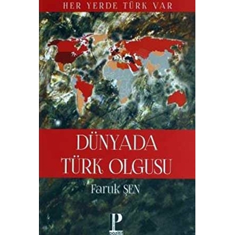 Dünya'da Türk Olgusu - Her Yerde Türk Var Faruk Şen