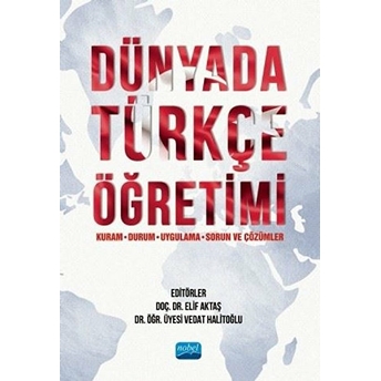 Dünyada Türkçe Öğretimi (Kuram, Durum, Uygulama, Sorun Ve Çözümler)