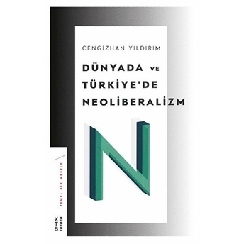 Dünyada Ve Türkiye’de Neoliberalizm Cengizhan Yıldırım