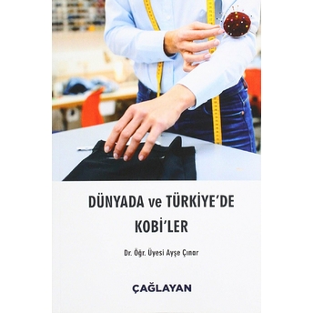 Dünyada Ve Türkiye'De Kobi'Ler Ayşe Çınar