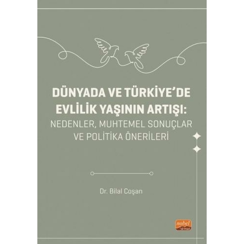 Dünyada Ve Türkiye'de Evlilik Yaşının Artışı - Bilal Coşan