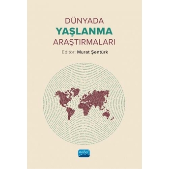 Dünyada Yaşlanma Araştırmaları Murat Şentürk