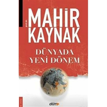 Dünyada Yeni Dönem Mahir Kaynak