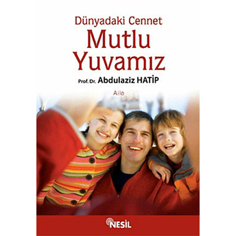 Dünyadaki Cennet Mutlu Yuvamız Abdülaziz Hatip