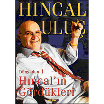 Dünyadan 1 / Hıncal'ın Gördükleri