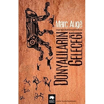 Dünyalıların Geleceği Marc Augé