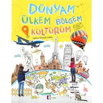 Dünyam Ülkem Bölgem Kültürüm - Eğitici Etkinlik Kitabı Zarife Üspolat