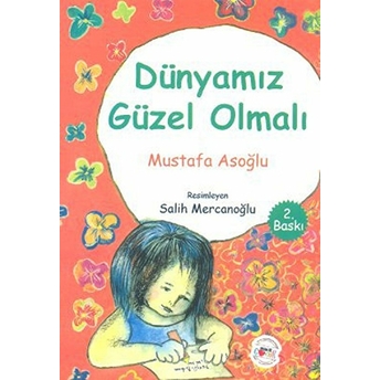 Dünyamız Güzel Olmalı Mustafa Asoğlu