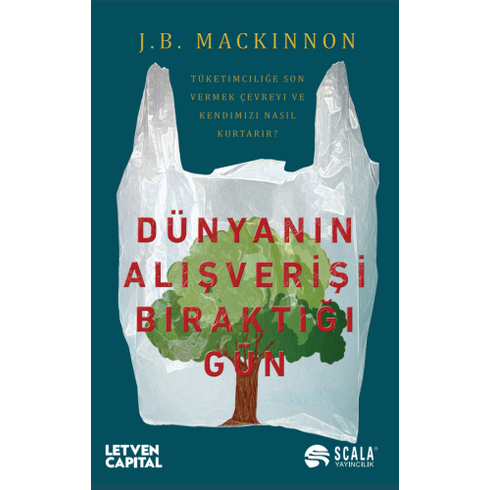 Dünyanın Alış Verişi Bıraktığı Gün J.b. Mackinnon