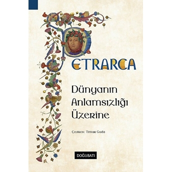 Dünyanın Anlamsızlığı Üzerine Francesco Petrarca