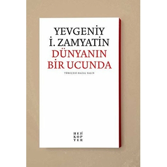 Dünyanın Bir Ucunda Yevgeni Ivanoviç Zamyatin