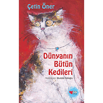 Dünyanın Bütün Kedileri (Ciltli - Özel Baskı) Çetin Öner