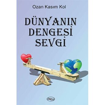 Dünyanın Dengesi Sevgi Ozan Kasım Kol