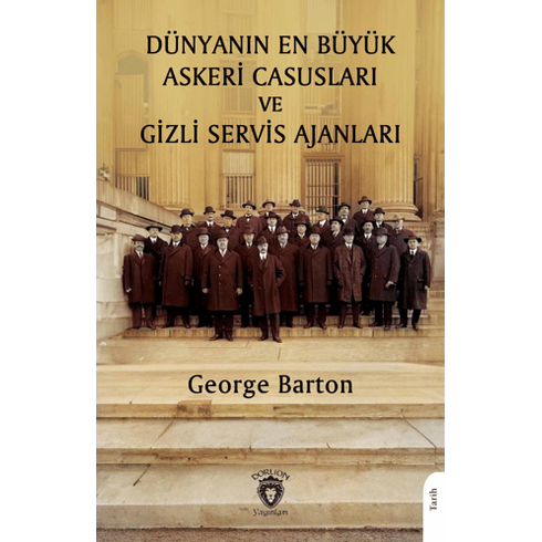 Dünyanın En Büyük Askeri Casusları Ve Gizli Servis Ajanları George Barton