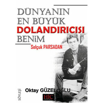 Dünyanın En Büyük Dolandırıcısı Benim - Selçuk Parsadan Oktay Güzeloğlu