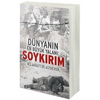 Dünyanın En Büyük Yalanı: Soykırım Selahattin Aydemir