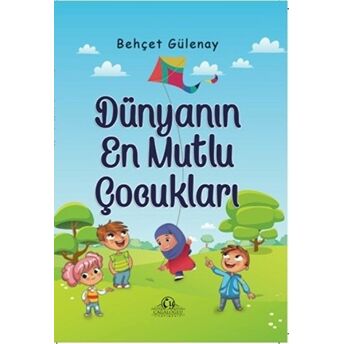 Dünyanın En Mutlu Çocukları Behçet Gülenay