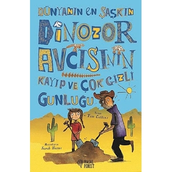 Dünyanın En Şaşkın Dinozor Avcısının Kayıp Ve Çok Gizli Günlüğü Tim Collins