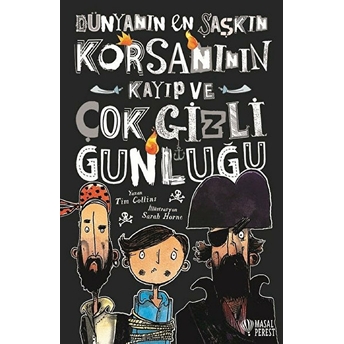 Dünyanın En Şaşkın Korsanının Kayıp Ve Çok Gizli Günlüğü Tim Collins