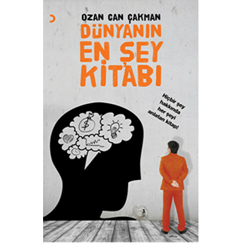 Dünyanın En Şey Kitabı - Hiçbir Şey Hakkında Her Şeyi Anlatan Kitap!-Ozan Can Çakman