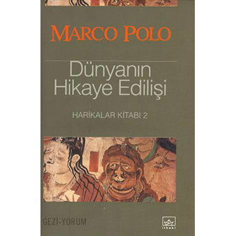 Dünyanın Hikaye Edilişi Harikalar Kitabı 2 Marco Polo