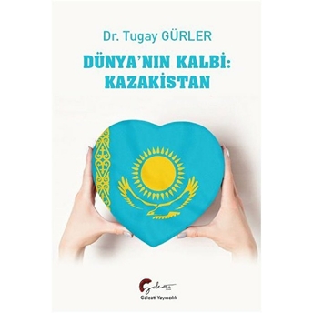 Dünyanın Kalbi - Kazakistan Tugay Gürler