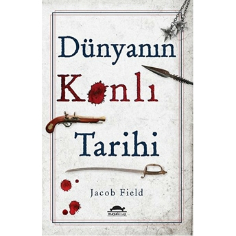 Dünyanın Kanlı Tarihi Jacob Field