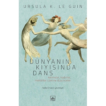 Dünyanın Kıyısında Dans Ursula K. Le Guin