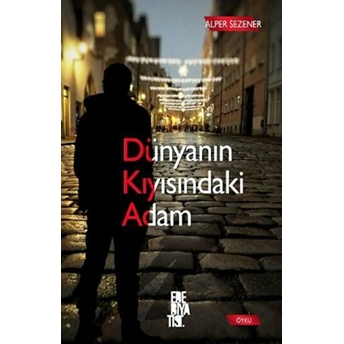 Dünyanın Kıyısındaki Adam Alper Sezener