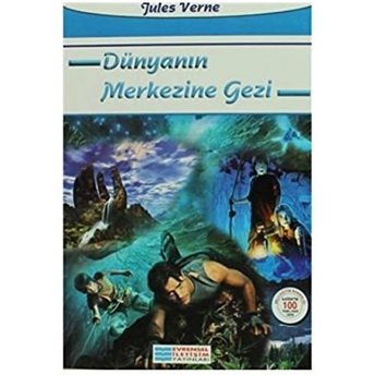 Dünyanın Merkezine Gezi / 100 Temel Eser Jules Verne